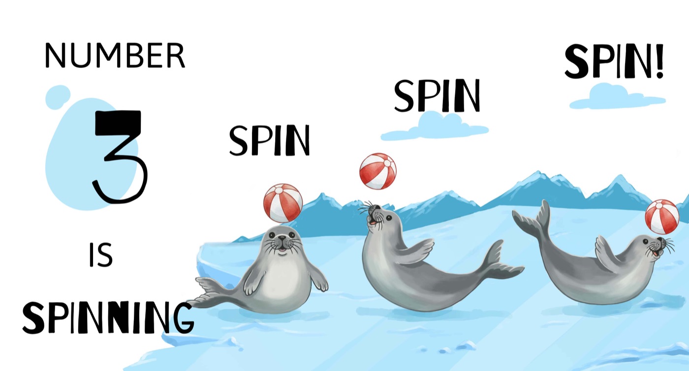 Illustration from Run, Run, Run! showing cartoon seals and the words "Number 3 is spinning".