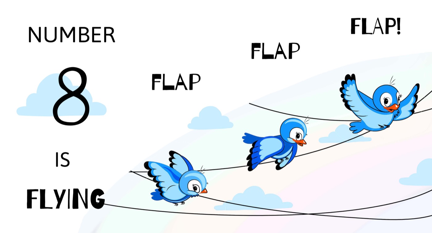 Illustration from Run, Run, Run! showing cartoon birds and the words "Number 8 is flying".