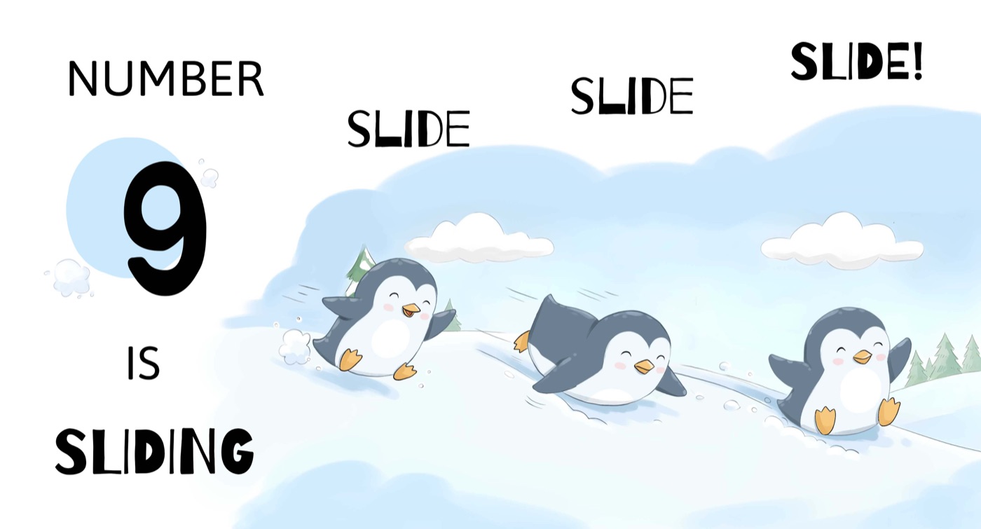 Illustration from Run, Run, Run! showing cartoon penguins and the words "Number 9 is sliding".